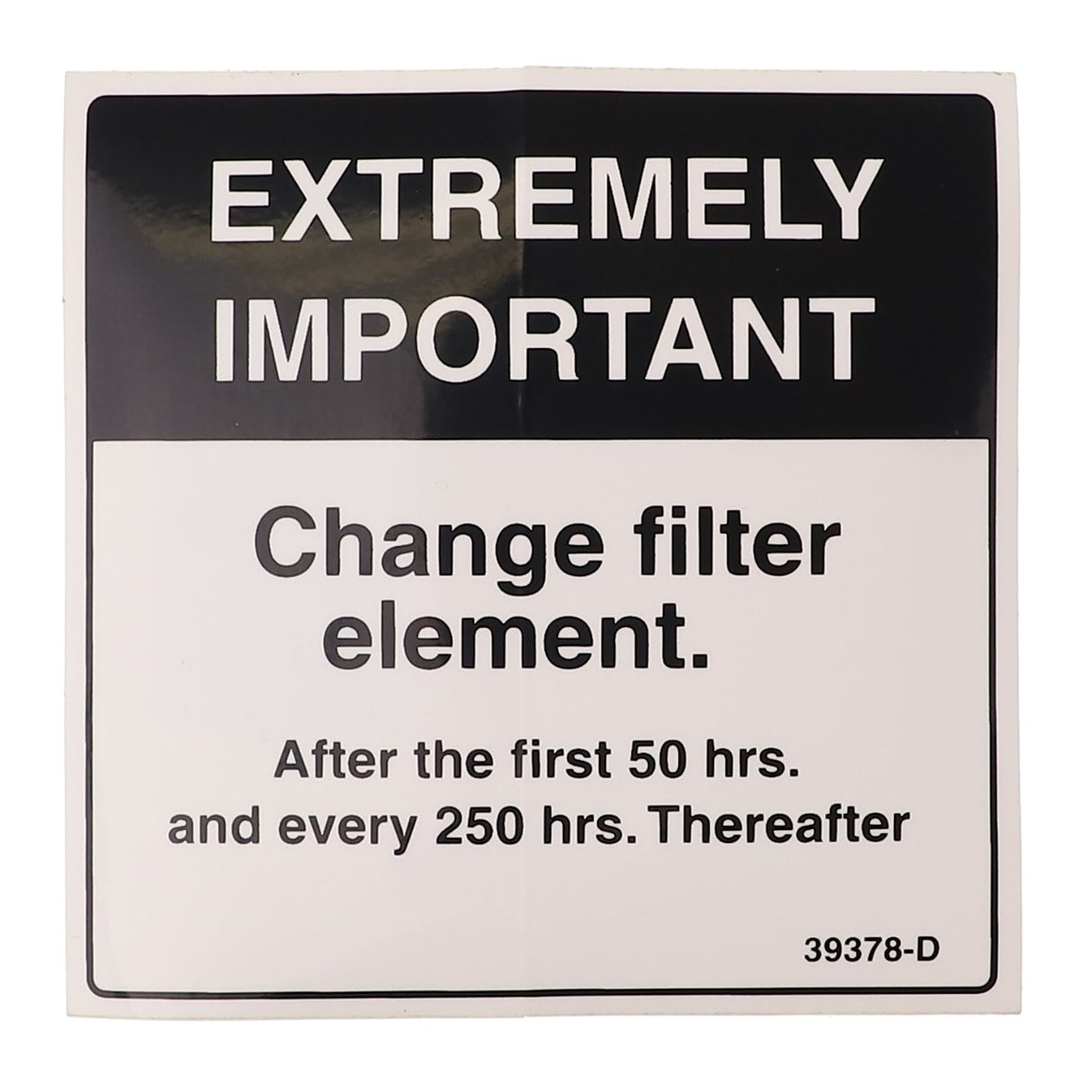 A sign stating: "EXTREMELY IMPORTANT. Change filter element after the first 50 hrs. and every 250 hrs. thereafter." No current product description information is available.
Rewritten Sentence:
An AGCO decal, model AG704070, states: "EXTREMELY IMPORTANT. Change filter element after the first 50 hrs. and every 250 hrs. thereafter." No further product description information is available at this time.
