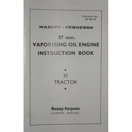 Massey Ferguson - 87mm Vaporising Oil Engine Instruction Book - 819048M1 - Farming Parts