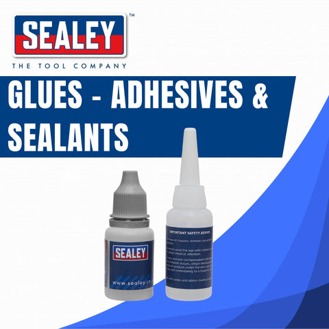 Sealey Glues, Adhesives & Sealants