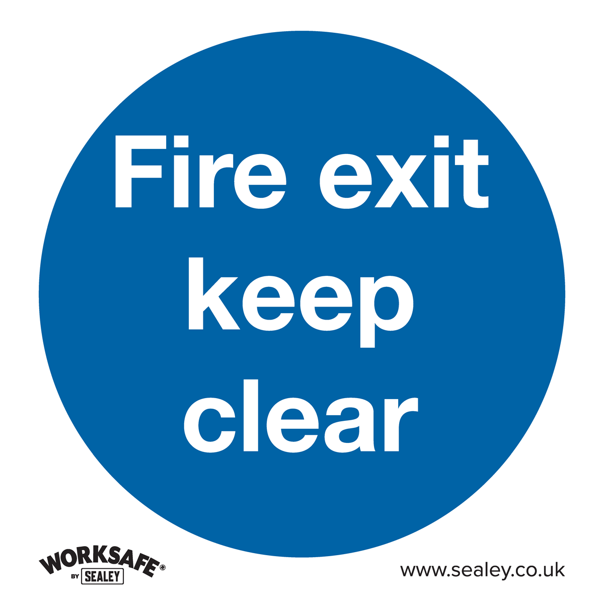 The blue circular sign with white text reads "Fire exit keep clear." Ideal for any office, commercial, or workshop setting, the sign also features "Work Safe" and a website link, www.sealey.co.uk, at the bottom. The product is the Mandatory Safety Sign - Fire Exit Keep Clear - Rigid Plastic - Pack of 10 (SS2P10) by Sealey.