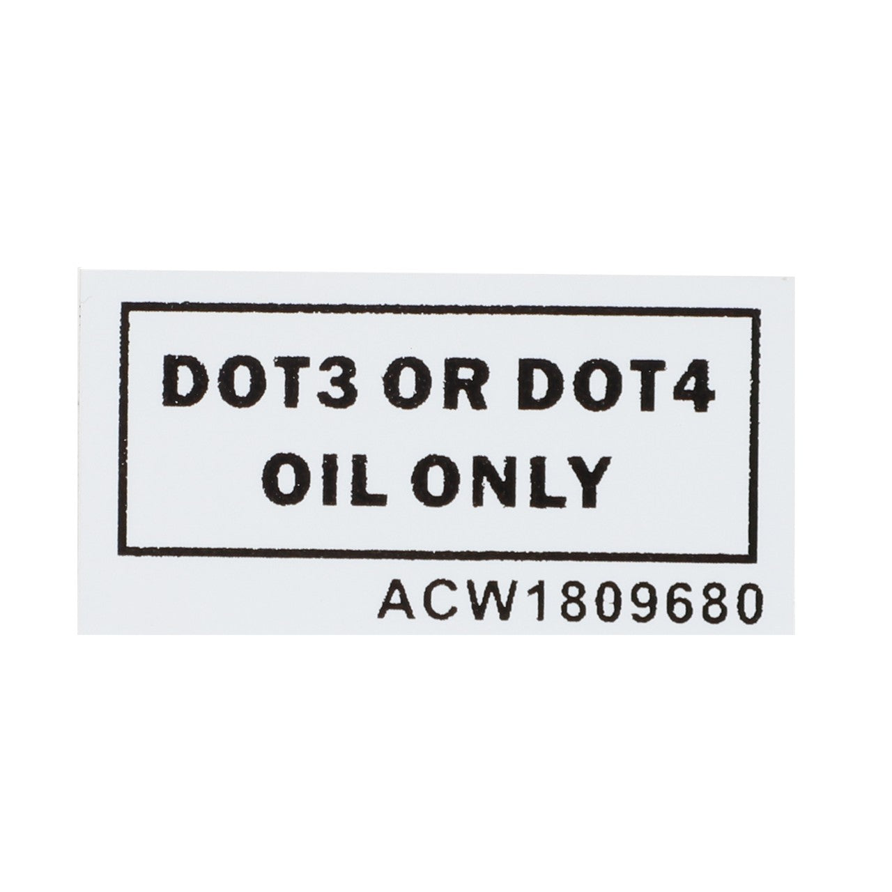 A label with the text "DOT3 OR DOT4 OIL ONLY" in bold, black letters and "AGCO | Decal - Acw1809680" in smaller letters below. Currently, no product description is available.