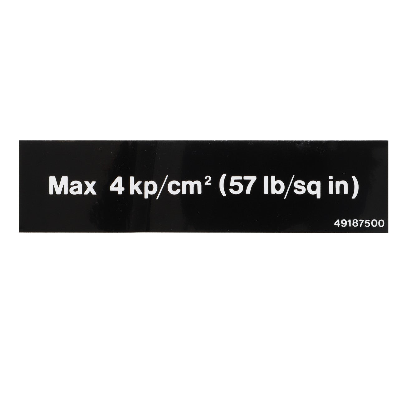 A black label with white text stating "Max 4 kp/cm² (57 lb/sq in)" and the number "D49187500" in the corner. This is a decal from AGCO, specifically product AGCO | DECAL - D49187500, but no current product description information is available.