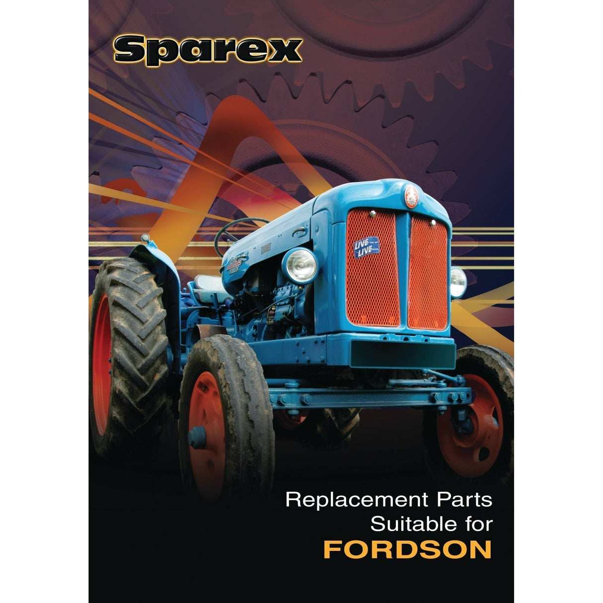 A Sparex advertisement showcases a vintage blue and orange Fordson tractor with the text, "Replacement Parts Suitable for FORDSON" set against a backdrop of gear graphics. The advertisement also features the CATALOGUE UK - FORDSON 2009, highlighting each OEM part number (Sparex Part No.S.70067).