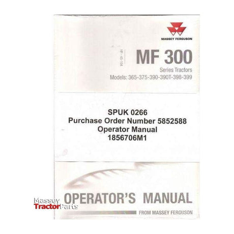 Massey Ferguson 300 Series Operators Manual - 1856706M1 | OEM | Massey Ferguson parts | Manuals-Massey Ferguson-Farming Parts,Repair & Reference Manuals,Tractor Parts,Workshop & Merchandising,Workshop Equipment